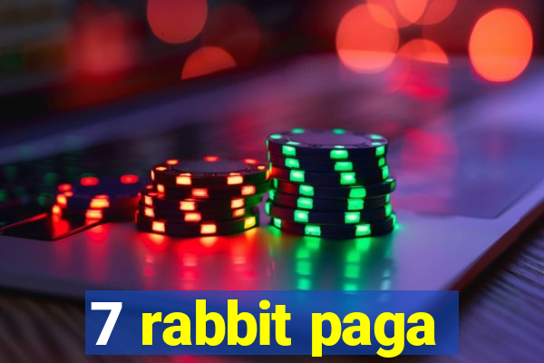 7 rabbit paga